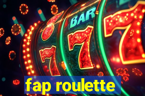 fap roulette